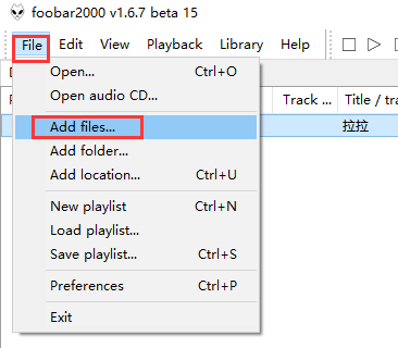 Foobar2000主界面，左上角File菜单展开，显示Add files选项被选中