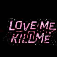 LoveMeKillMe V1.4.2